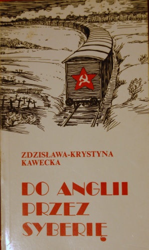 Okładka: Zdzisława Krystyna Kawecka - Do Anglii przez Syberię