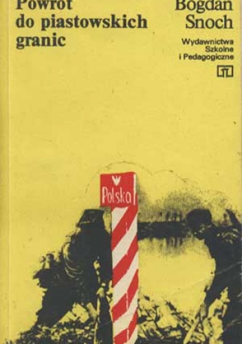 Okładka: Bogdan Snoch - Powrót do piastowskich granic
