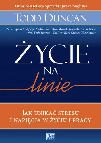 Okładka: Todd Duncan - Życie na linie. Jak unikać stresu i napięcia w życiu i w pracy