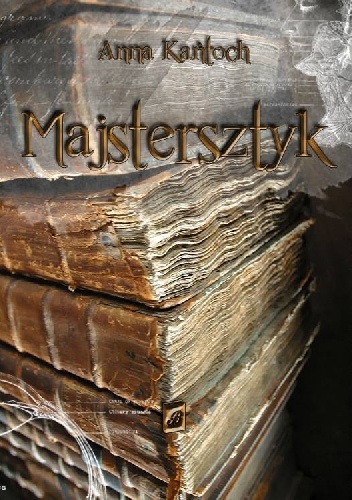 Okładka: Anna Kańtoch - Majstersztyk