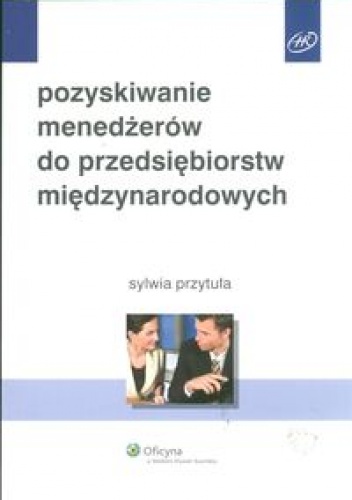 Okładka: Sylwia Przytuła - Pozyskiwanie menedżerów do przedsiębiorstw międzynarodowych