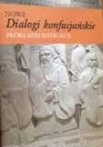 Okładka:  Uczniowie Konfucjusza - Nowe Dialogi Konfucjańskie - próba rekonstrukcji