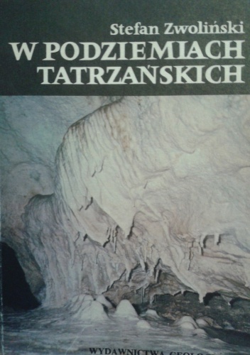 Okładka: Stefan Zwoliński - W podziemiach tatrzańskich