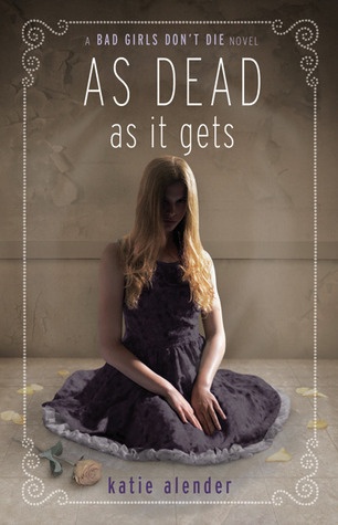Okładka: Katie Alender - As Dead As It Gets