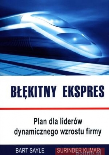Okładka: Surinder Kumar - Błękitny Ekspres. Plan Dla Liderów Dynamicznego Wzrostu Firmy