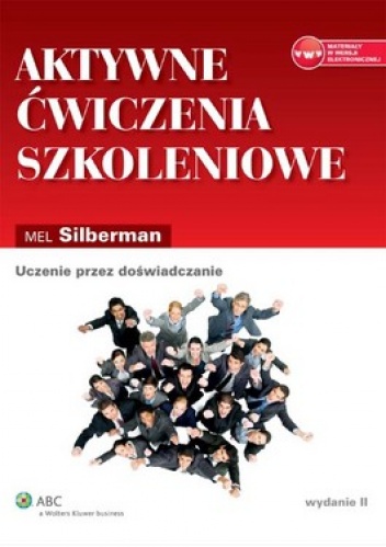 Okładka: Mel Silberman - Aktywne ćwiczenia szkoleniowe. Uczenie przez doświadczanie