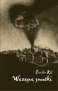 Okładka: Danilo Kiš - Wczesne smutki