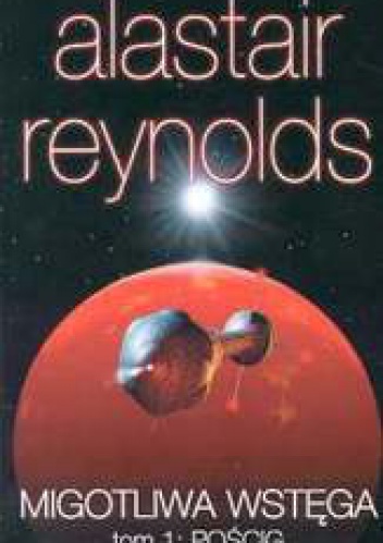 Okładka: Alastair Reynolds - Migotliwa wstęga t.1: Pościg