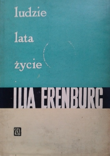 Okładka: Ilja Erenburg - Ludzie. Lata. Życie. Tom III.