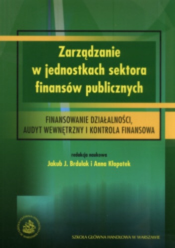 Okładka: Anna Kłopotek - Zarządzanie w jednostkach sektora finansów publicznych. Finansowanie działalności, audyt wewnętrzny i kontrola finansowa