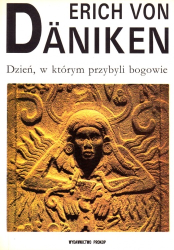 Okładka: Erich von Däniken - Dzień, w którym przybyli bogowie