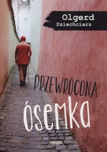 Okładka: Olgerd Dziechciarz - Przewrócona ósemka