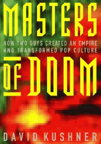 Okładka: David Kushner - Masters of Doom: How Two Guys Created an Empire and Transformed Pop Culture