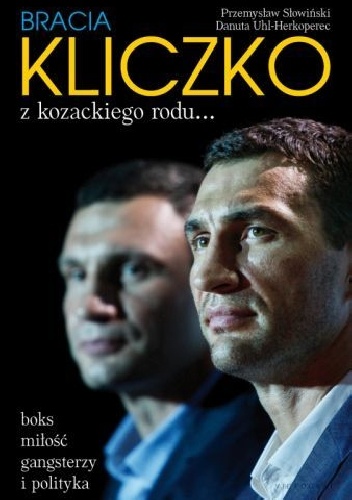 Okładka: Przemysław Słowiński - Bracia Kliczko. Z kozackiego rodu...