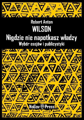 Okładka: Robert Anton Wilson - Nigdzie nie napotkasz władzy
