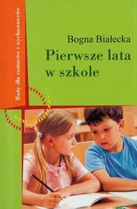 Okładka: Bogna Białecka - Pierwsze lata w szkole