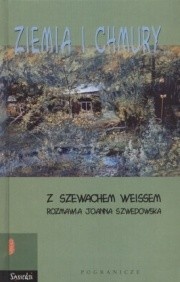 Okładka: Szewach Weiss - Ziemia i chmury. Z Szewachem Weissem rozmawia Joanna Szwedowska