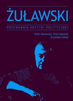 Okładka: Piotr Marecki - Żuławski. Przewodnik Krytyki Politycznej
