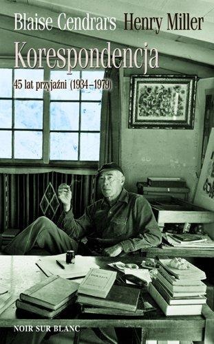 Okładka: Blaise Cendrars - Korespondencja 1934-1979. 45 lat przyjaźni