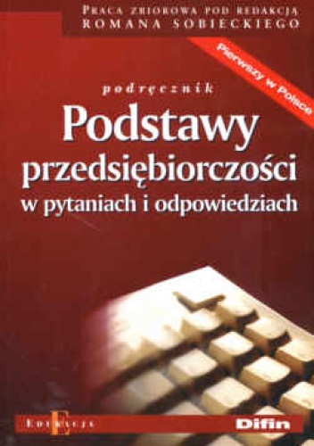 Okładka: Roman Sobiecki - Podstawy przedsiębiorczości w pytaniach i odpowiedziach. Pod