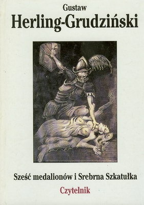 Okładka: Gustaw Herling-Grudziński - Sześć medalionów i Srebrna Szkatułka