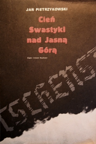 Okładka: Jan Pietrzykowski - Cień swastyki nad Jasną Górą