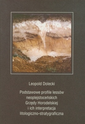 Okładka: Leopold Dolecki - Podstawowe profile lessów neoplejstoceńskich Grzędy Horodels