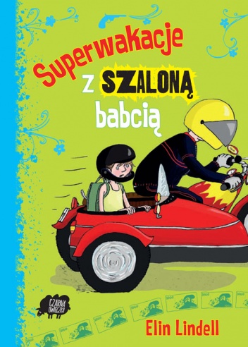 Okładka: Elin Lindell - Superwakacje z szaloną babcią