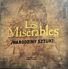 Okładka: Sergiusz Pinkwart - Les Misérables. Narodziny sztuki