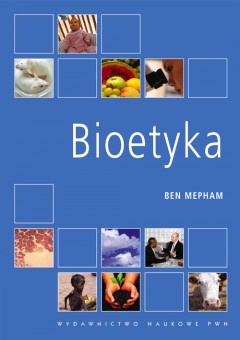 Okładka: Ben Mepham - Bioetyka. Wprowadzenie dla studentów nauk biologicznych.