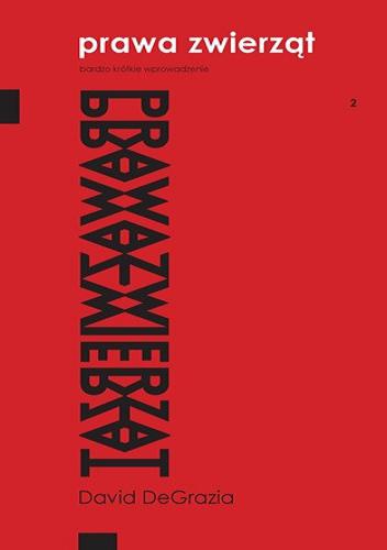 Okładka: David DeGrazia - Prawa zwierząt. Bardzo krótkie wprowadzenie