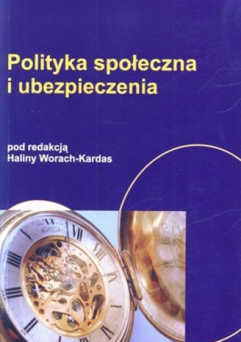 Okładka: Halina Worach-Kardas - Polityka społeczna i ubezpieczenia