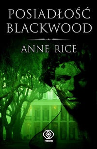 Anne Rice - Posiadłość Blackwood