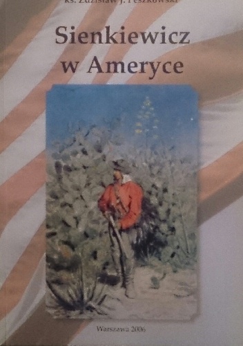 Okładka: Zdzisław Peszkowski - Sienkiewicz w Ameryce