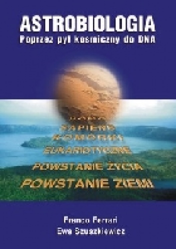 Okładka:  praca zbiorowa - Astrobiologia. Poprzez pył kosmiczny do DNA