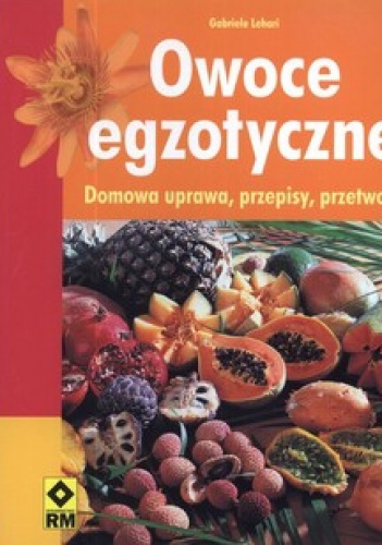 Okładka: Gabriele Lehari - Owoce egzotyczne. Domowa uprawa, przepisy, przetwory + Clematis. Najpiękniejsze gatunki powojników + Storczyki. Łatwa i przyjemna uprawa orchidei ...