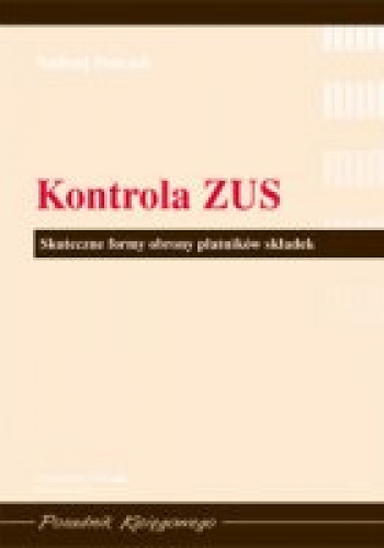 Okładka: Andrzej Ponczek - Kontrola ZUS Skuteczne formy obrony płatników składek