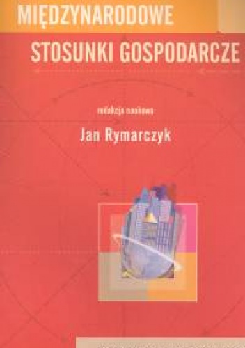 Okładka: Jan Rymarczyk - Międzynarodowe stosunki gospodarcze