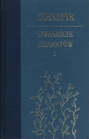 Okładka: William Shakespeare - Dwanaście dramatów. Tom 2