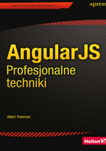 Okładka: Adam Freeman - AngularJS. Profesjonalne techniki