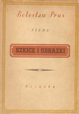 Okładka: Bolesław Prus - Szkice i obrazki. Tom 1
