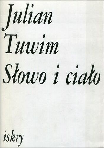 Okładka: Julian Tuwim - Słowo i ciało