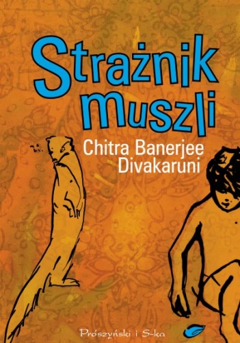 Okładka: Chitra Banerjee Divakaruni - Strażnik muszli