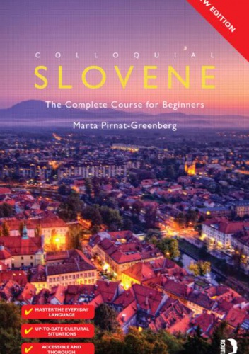 Okładka: Marta Pirnat-Greenberg - Colloquial Slovene: The Complete Course for Beginners (Colloquial Series)