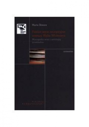 Marta Skwara - Polskie serie recepcyjne wierszy Walta Whitmana