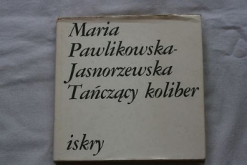Okładka: Maria Pawlikowska-Jasnorzewska - Tańczący koliber