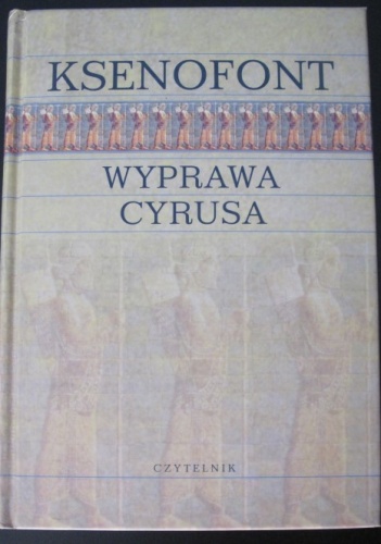 Okładka:  Ksenofont - Wyprawa Cyrusa (Anabaza)