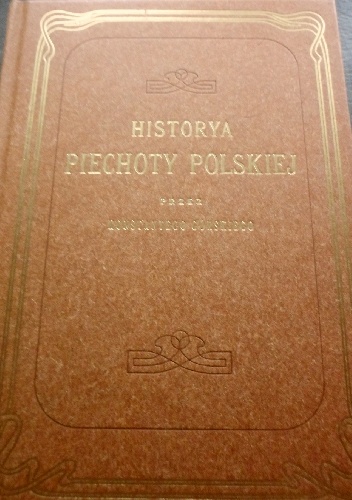 Okładka: Konstanty Górski - Historya piechoty polskiej