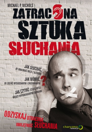 Okładka: Michael P. Nichols - Zatracona sztuka słuchania