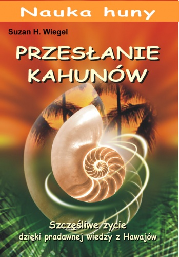 Okładka: Susan H. Wiegel - Przesłanie Kahunów